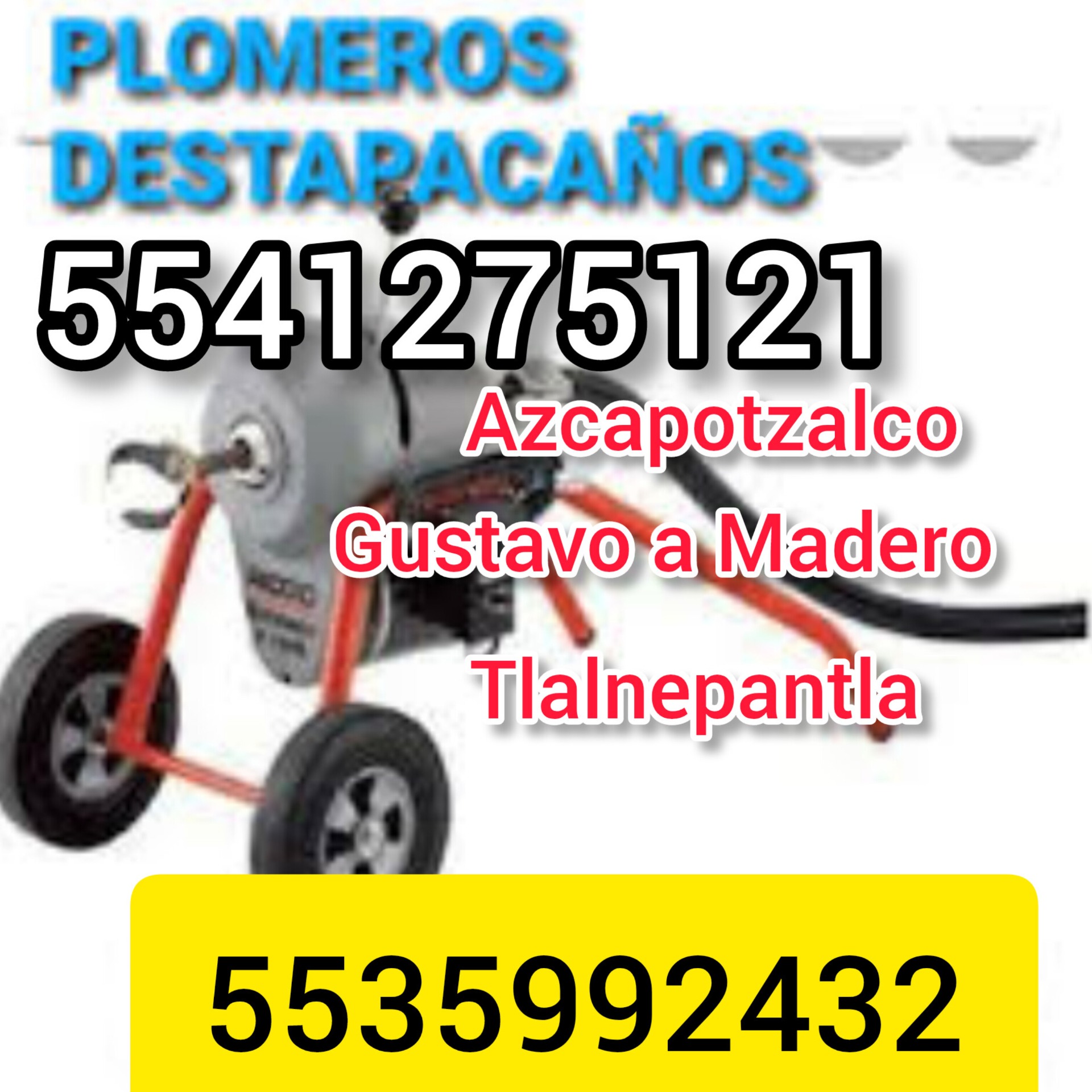DESTAPACAÑOS 5541275121/5535992432 URGENTES CON MAQUINA ELECTRICA DESTAPACAÑOS EN GUSTAVO A MADERO, TLALNEPANTLA, AZCAPOTZALCO LIMPIEZA DE COLADERAS CAÑERÍAS DRENAJES URGENTES PLOMEROS DESTAPACAÑOS URGENTES CON MAQUINA ELECTRICA DESTAPACAÑOS EQUIPO ELÉCTRICO DESTAPACAÑOS GUSANO ELECTRICO DESTAPACAÑOS SERVICIO URGENTE EXPERTOS PLOMEROS DESTAPACAÑOS URGENTES, TLALNEPANTLA, AZCAPOTZALCO, GUSTAVO A MADERO 